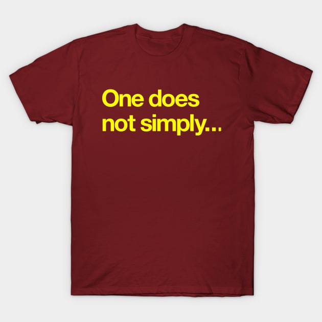 One does not simply T-Shirt by Popvetica